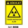 Dikkat Yüksek Radyasyon Alanı Levhası